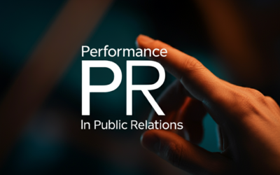 Performance PR: Measurable Results in Public Relations